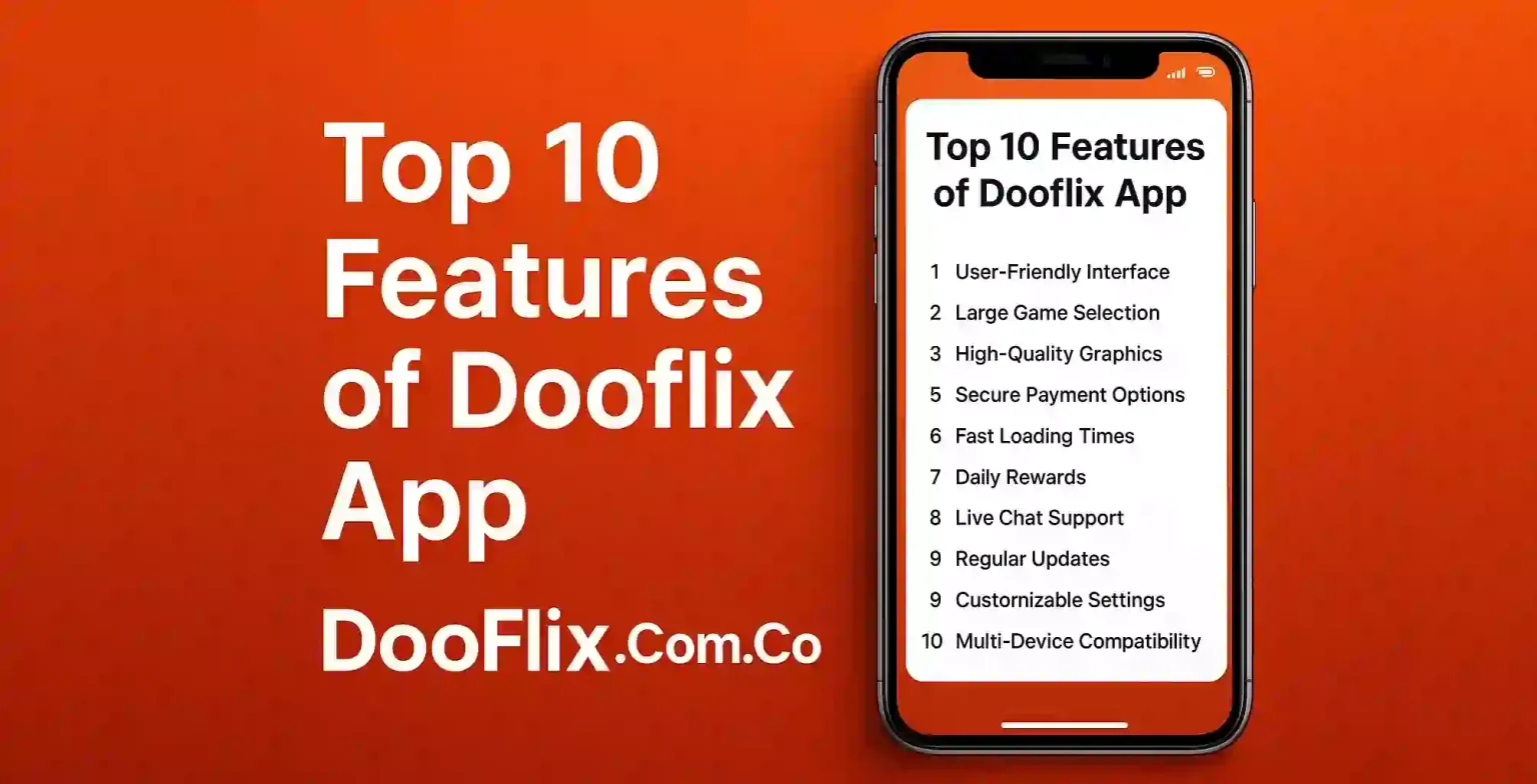 Top 10 Features of Dooflix App